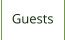 Guests